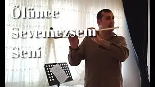 Ölünce Sevemezsem Seni-Ayna/Yan Flüt Solo #yanflüt #flute #ölüncesevemezsemseni #ayna #erhangüleryüz