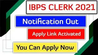IBPS CLERK 2021 Notification Out | Apply Link Activated Again |
