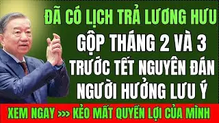 LƯƠNG HƯU TRƯỚC TẾT 2026: Ai Nhận Sớm, Ai Nhận Muộn? Lịch Chi Trả ĐÃ CÔNG BỐ