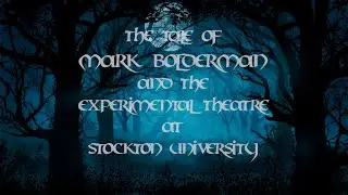 The Tale of Mark Bolderman and the Experimental Theatre