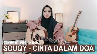CINTA DALAM DOA - SOUQY (COVER BY REGITA ECHA)