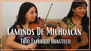 Trío Embrujo Huasteco - Caminos de Michoacán