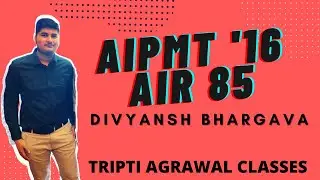 AIPMT 2016 TOPPER INTERVIEW - PREPARATION STRATEGIES BY DIVYANSH BHARGAVA
