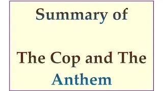 The Cop and the Anthem Summary