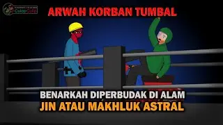 Arwah Korban Tumbal - Benarkah Diperbudak Di Alam Lain?