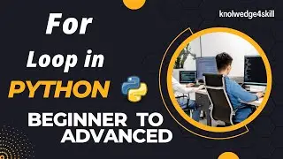 2.8 For Loop with Examples in Python | Python from Beginner to Advanced in English | knowledge4skill