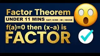 Factor Theorem Explained in 10 Minutes | SAT, ICSE, IB, IGCSE Math Master
