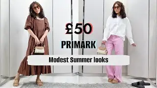 &pound;50 IN PRIMARK | MODEST SUMMER OUTFITS