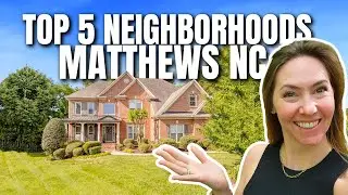 Top 5 Neighborhoods in Matthews NC to Live In 2025 | Best Places to Buy a Home Near Charlotte