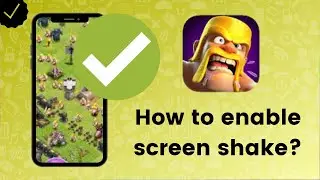 How to enable screen shake on Clash of Clans?