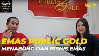 Public Gold Indonesia Business Owner: Bisnis Emas Murni sekaligus Menabung Emas