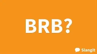 What does BRB mean?