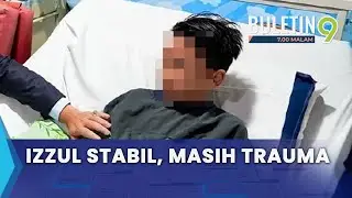 Dakwaan Kes Buli, Izzul Makin Sihat Tetapi Masih Trauma