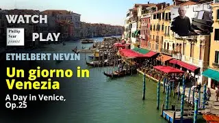 Ethelbert Nevin: Un Giorno in Venezia (A Day in Venice), Op.25