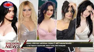 Ariel Winter (Modern Family) m&eacute;tamorphos&eacute;e  l'actrice s'affiche sexy sur Instagram