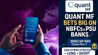 Quant MF Bets Big on NBFCs & PSU Banks 💰 | India&rsquo;s 1st SMID SIF Long&ndash;Short Fund Explained! Game Plan