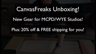 Canvas Freaks Unboxing in the MCPD/WYE Studio!
