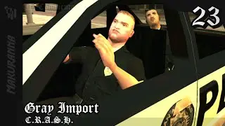 GTA San Andreas | Gray Import | Walkthrough【Part 23】