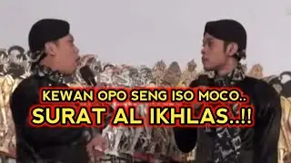 KANGEN PEYE - KEWAN OPO SENG ISO MOCO SURAT AL IKHLAS