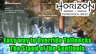 Horizon Forbidden West : Easy way to Override Tallnecks - The Stand of the Sentinels Guide