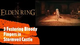 Elden Ring [3 Festering Bloody Fingers in Stormveil Castle]