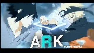 ARK - Script Remake ! | Anime / AMV Edit !