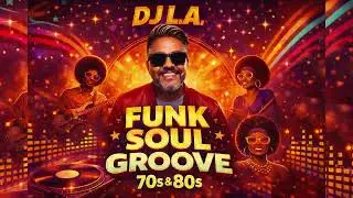  FUNK SOUL GROOVE ANOS 70 & 80 🔥 Cl&aacute;ssicos | DJ L.A.