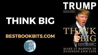 Think Big | Donald Trump | Book Summary