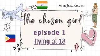 flying at 18 - the chosen girl [episode 1]