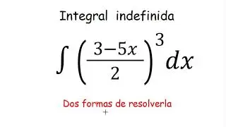 Integral indefinida. Resuelta de 2 formas.