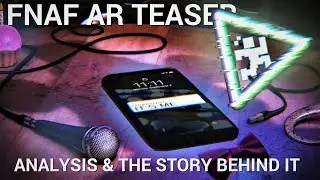 FNAF AR Trailer Analysis & the Strange Story Behind It (Five Nights at Freddy's AR)