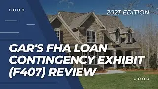 2023 FHA Loan Contingency Exhibit Review (GAR F407) | Amendatory Clause Revised 🏠