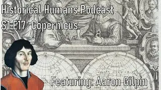 Historical Humans Podcast S1 E17: Copernicus