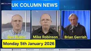 UK COLUMN NEWS - Monday 5th January 2026.