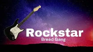 Rockstar - Bread Gang & Justagame