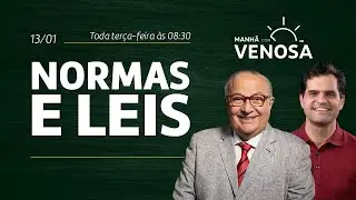 Manhã com Venosa | Normas e Leis