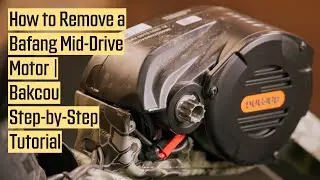 How to remove a Bafang Mid Drive motor from your Bakcou eBike