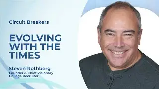 Circuit Breakers w/ Steven Rothberg of College Recruiter