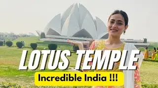 LOTUS TEMPLE Delhi ULTIMATE Tour +History | Famous Tourist Place New Delhi | Baha&rsquo;i House Of Worship