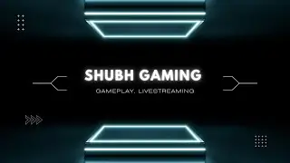 Live streaming of SHUBH GAMING