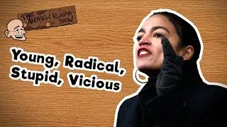 Young, Radical, Stupid, Vicious | The Andrew Klavan Show Ep. 642