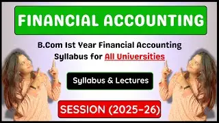 B.Com 1st Year/ 1st Sem Financial Accounting Full  Syllabus 2025&ndash;26 | Complete Chapter-Wise Guide