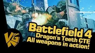 All Dragon's Teeth Weapons in Action - Battlefield 4 CTE !
