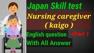 japan Nursing caregiver Skill Test/ [kaigo] English Question Answer Part 1# kaigo skill test japan