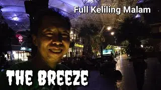 The Breeze Malam Hari - Full Keliling