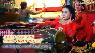 NINGGAL KATRESNAN//EKA UGET UGET BIKIN KOCAK//FUUL KENDANG EKA JAN JOOS
