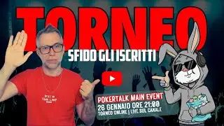 [LIVE] TORNEO: POKERTALK MAIN EVENT SFIDO GLI ISCRITTI #live #poker