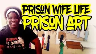 PRISON WIFE ARTWORK | VISITATION: Family Visits | Prison Wife Life | Prison Visits |