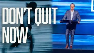 Don&rsquo;t Quit Now! | Scott Sheppard | Cornerstone Church Athens
