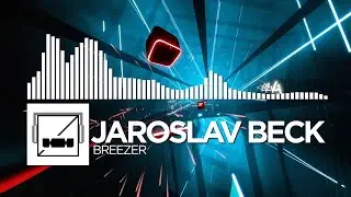 Jaroslav Beck - Breezer | Beat Saber - Original Game Soundtrack